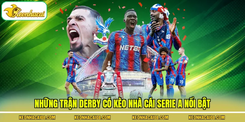 Những trận derby có kèo nhà cái Serie A nổi bật