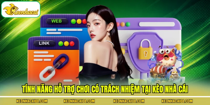 Tính năng hỗ trợ chơi có trách nhiệm tại Kèo Nhà Cái